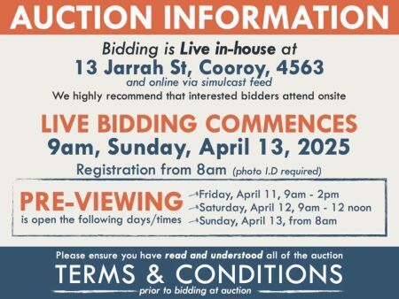 AUCTION INFORMATION: Bidding is live at 13 Jarrah St, Cooroy, 4563 & online via web feed (simulcast) - It is recommended that interested bidders attend the auction onsite | BIDDING COMMENCES: 9am, Sunday, April 13, 2025, Registration from 8am (photo I.D r