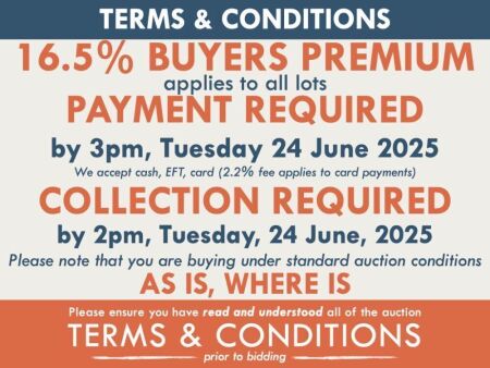 TERMS AND CONDITIONS: 16.5% BUYERS PREMIUM APPLIES TO ALL AUCTION LOTS UNLESS ADVISED (An additional 1.65% fee applies to online bidders) | PAYMENT REQUIRED by 3pm, Monday, June 23, 2025 - We accept cash, EFT, card (2.2% fee applies to card payments) | CO