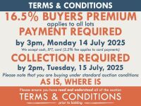 TERMS AND CONDITIONS: 16.5% BUYERS PREMIUM APPLIES TO ALL AUCTION LOTS UNLESS ADVISED (An additional 1.65% fee applies to online bidders) | PAYMENT REQUIRED by 3pm, Monday 14 July, 2025 - We accept cash, EFT, card (2.2% fee applies to card payments) | COL