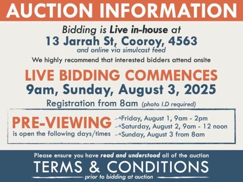 AUCTION INFORMATION: Bidding is live at 13 Jarrah St, Cooroy, 4563 & online via web feed (simulcast) - It is recommended that interested bidders attend the auction onsite | BIDDING COMMENCES: 9am, Sunday, August 3 2025, Registration from 8am (photo I.D re