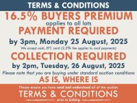 TERMS AND CONDITIONS: 16.5% BUYERS PREMIUM APPLIES TO ALL AUCTION LOTS UNLESS ADVISED (An additional 1.65% fee applies to online bidders) | PAYMENT REQUIRED by 3pm, Monday 25 August, 2025 - We accept cash, EFT, card (2.2% fee applies to card payments) | C