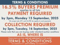 TERMS AND CONDITIONS: 16.5% BUYERS PREMIUM APPLIES TO ALL AUCTION LOTS UNLESS ADVISED (An additional 1.65% fee applies to online bidders) | PAYMENT REQUIRED by 3pm, Monday September 15, 2025 - We accept cash, EFT, card (2.2% fee applies to card payments) 
