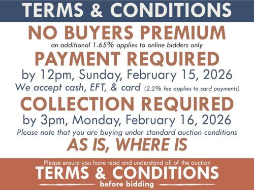 TERMS AND CONDITIONS: NO BUYERS PREMIUM (A 1.65% fee applies to online bidders) | PAYMENT REQUIRED by 12pm, Sunday, February 15, 2026 - We accept cash, EFT, card (2.2% fee applies to card payments) | COLLECTION REQUIRED by 3pm, Monday, February 16, 2026