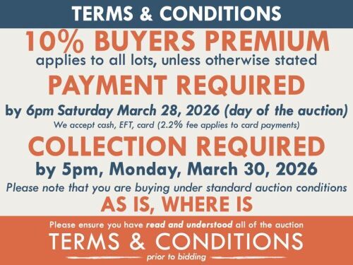 TERMS AND CONDITIONS: 10% BUYERS PREMIUM (A 1.65% fee applies to online bidders) PAYMENT REQUIRED by 6pm, Saturday, March 28, 2026 - We accept cash, EFT, card (2.2% fee applies to card payments) COLLECTION REQUIRED by 5pm, Monday, March 30, 2026 