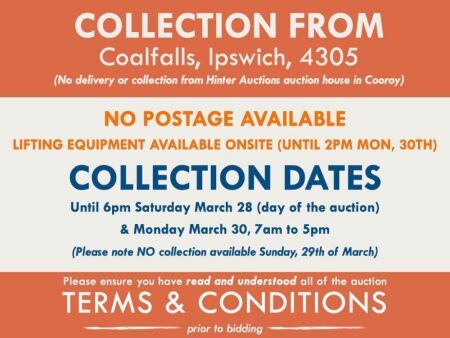 PLEASE NOTE THAT POSTAGE IS NOT AVAILABLE, COLLECTION ONLY AT AUCTION ADDRESS, NO DELIVERY OR PICK UP FROM COOROY AUCTION HOUSE.