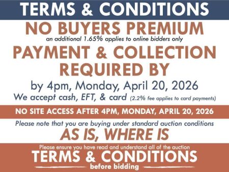 TERMS & CONDITIONS: NO BUYERS PREMIUM (A 1.65% fee applies to online bidders) | PAYMENT & COLLECTION REQUIRED by 4pm, Monday, April 20, 2026 - We accept cash, EFT, card (2.2% fee applies to card payments) | COLLECTION IS FROM ONSITE ONLY (17A Factory St,