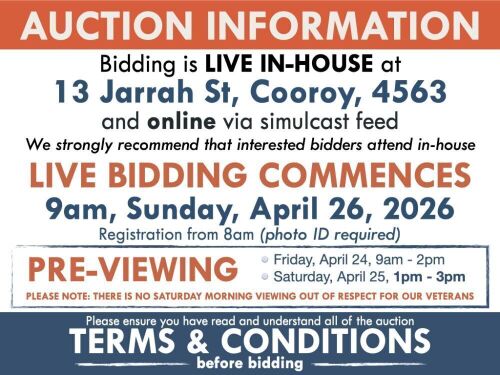 AUCTION INFORMATION: Bidding is live at 13 Jarrah St, Cooroy, 4563 & online via web feed (simulcast) It is recommended that interested bidders attend the auction in-house | LIVE BIDDING COMMENCES 9am,Sunday,April 26, 2026 - Registration from 8am (photo I.