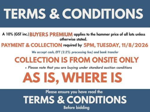 10% BUYERS PREMIUM APPLIES TO ALL AUCTION LOTS UNLESS ADVISED (An additional 1.65% fee applies to online bidders) PAYMENT REQUIRED by 09/08/26 - We accept cash, EFT, card (2.2% fee applies to card payments) COLLECTION REQUIRED by 11/08/26 - PLEASE N