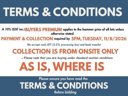 10% BUYERS PREMIUM APPLIES TO ALL AUCTION LOTS UNLESS ADVISED (An additional 1.65% fee applies to online bidders) PAYMENT REQUIRED by 09/08/26 - We accept cash, EFT, card (2.2% fee applies to card payments) COLLECTION REQUIRED by 11/08/26 - PLEASE N