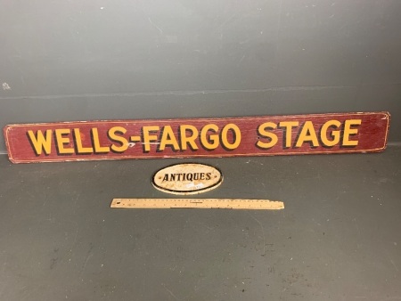 Wells-Fargo Wooden Stage sign and  small Cast Steel Antiques sign