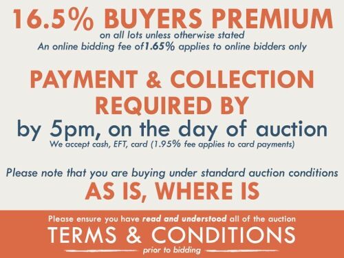 TERMS AND CONDITIONS: 16.5% Buyers Premium applies to all lots (An online bidding fee of 1.65% applies to online bidders) | PAYMENT & COLLECTION REQUIRED by 5pm, Sunday, March 10, 2024 (auction day) - We accept cash, EFT, card (1.95% fee applies to card p