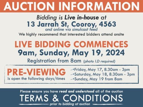 AUCTION INFORMATION: Bidding is live at 13 Jarrah St, Cooroy, 4563 & online via web feed (simulcast) - It is recommended that interested bidders attend the auction onsite | BIDDING COMMENCES: 9am, Sunday, May 19, 2024, Registration from 8am (photo I.D req