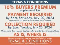 TERMS AND CONDITIONS: 10% BUYERS PREMIUM APPLIES TO ALL AUCTION LOTS (An additional 1.65% fee applies to online bidders) | PAYMENT REQUIRED by 5pm, Saturday, July 20, 2024 (auction day) - We accept cash, EFT, card (1.95% fee applies to card payments) | CO