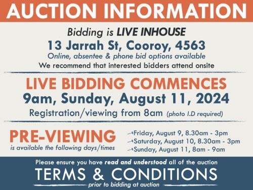 AUCTION INFORMATION: Bidding is live at 13 Jarrah St, Cooroy, 4563 & online via web feed (simulcast) - It is recommended that interested bidders attend the auction onsite | BIDDING COMMENCES: 9am, Sunday, August 11, 2024, Registration from 8am (photo I.D